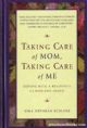 Taking Care Of Mom, Taking Care Me
